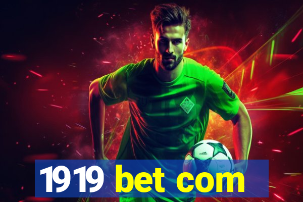 1919 bet com